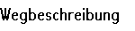Wegbeschreibung